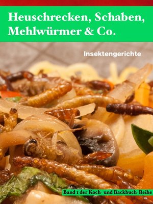cover image of Heuschrecken, Schaben, Mehlwürmer & Co.